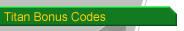 Titan Bonus Codes